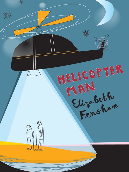 Title details for Helicopter Man by Elizabeth Fensham - Available